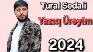 Tural Sedali - Yazıq Ürəyim Ay Ürəyim  2024