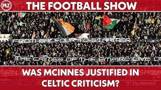 Was McInnes Justified in Celtic Criticism? | The Football Show