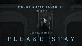 Please Stay  by Jake Runestad - Mount Royal Kantorei