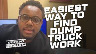 Dump Trucking: The EASIEST Way To Find Dump Truck Work