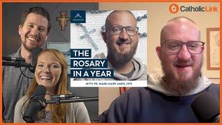 What to Expect From Rosary in a Year w/ Fr. Mark-Mary