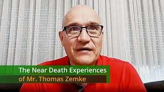 The Near Death Experiences of Mr. Thomas Zemke