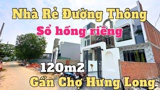 Tâm Tư Bán Nhà Rẻ Đường Thông Sổ Hồng Riêng 120m2 gần ngay chợ Hưng Long Bình Chánh