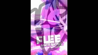 Matti Baybee - Flee (Prod.Sosa Lewis)