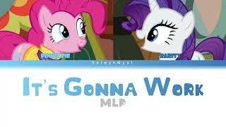 MLP ~It's Gonna Work~ {Color Coded Lyrics}