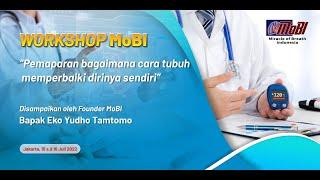 Workshop MoBI "Bagaimana Cara Tubuh Memperbaiki Dirinya Sendiri" oleh Bapak Eko Yudho Tamtomo SESI 1