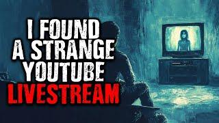I Found a Strange YouTube Livestream | Scary Stories from The Internet
