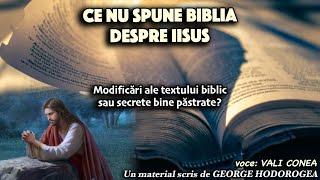 Ce nu spune Biblia despre Iisus * Modificari ale textului biblic sau secrete bine pastrate?