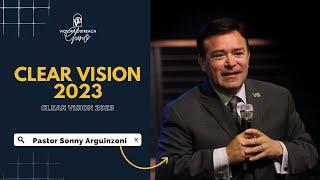 Clear Vision 2023 | Pastor Sonny Arguinzoni Jr. | 10am