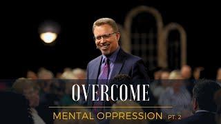 Overcome Mental Oppression: Part 2 // Pastor Jay Eberly // October 12, 2024