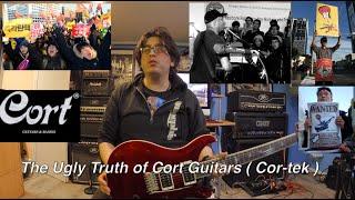 The Ugly Truth of Cort Guitars. Cor-tek Exposed.