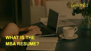 What Is The MBA Resume? | Quick MBA Tips | LemonEd