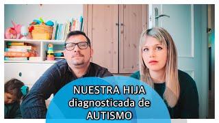 NUESTRA HIJA DIAGNOSTICADA DE AUTISMO | Familia Tutti Vlog