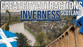 INVERNESS Great City Attractions (The GREAT HIGHLAND city of Scotland) #inverness