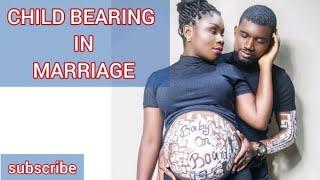 CHILD BEARING IN MARRIAGE - DE AYA'S