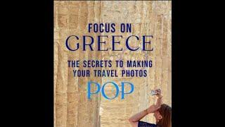 FOCUS ON GREECE - Travel Photography Tips and Tricks