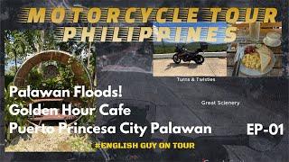 PHILIPPINES MOTORCYCLE TOUR EP1 4K | Golden Hour Cafe Puerto Princesa City + Palawan Floods