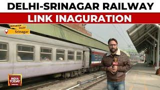 Kashmir Valley's Dream Come True: Delhi-Srinagar Railway Link | Reporter Diary | India Today