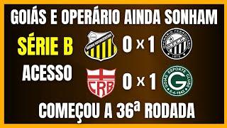 SÉRIE B | GOIÁS e OPERÁRIO AINDA SONHAM COM O ACESSO