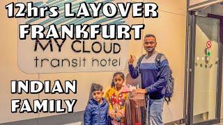 LAYOVER IN FRANKFURT NO SCHENGEN VISA MY CLOUD TRANSIT HOTEL FRANKFURT AIRPORT INDIAN FAMILY