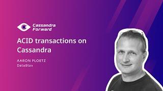 Cassandra Forward - ACID transactions on Cassandra