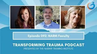 Transforming Trauma Episode 92 Reflecting on a Growing Training Institute w/ NARM Faculty