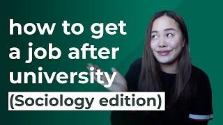 How to get a job after university for sociology students and grads