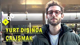 Yurt dışında çalışmak: Viyana | "Ulaşamadığım hiçbir şey yok"