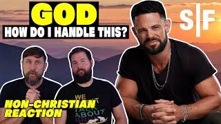 GOD How Do I Handle This | Steven Furtick | NON-CHRISTIANS REACTION VIDEO