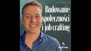 Budowanie społeczności i job crafting - gość Kajetan Ostoja - Ciemny