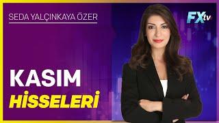 Kasım Hisseleri | Seda Yalçınkaya Özer