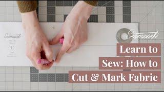 Learn to Sew: How to Cut and Mark Fabric for Sewing