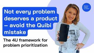 Not every problem deserves a product – avoid the Quibi mistake. Learn the 4U Framework.