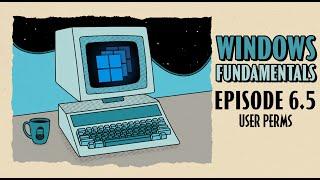 How to set user permissions in Windows // Windows Fundamentals // EP 6.5