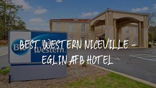 Best Western Niceville - Eglin AFB Hotel Review - Niceville , United States of America