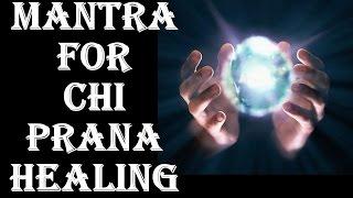 CHI MANTRA :  FOR LIFE ENERGY & PRANA HEALING ! GREAT FOR TAI CHI, YOGA, MEDITATION !VERY POWERFUL !