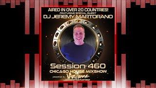 Chicago House Mixshow 460 - Jeremy Martorano - Disco House - Vocal - Jazzy - Jackin House Music