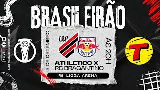 ATHLETICO X RB BRAGANTINO #AOVIVO CAMPEONATO BRASILEIRO SÉRIE A | TRANSAMÉRICA CURITIBA 05/12/2024