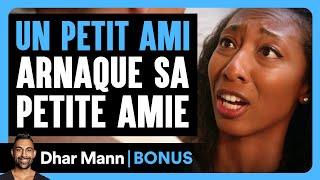 Un Petit Ami Arnaque Sa Petite Amie | Dhar Mann Studios