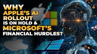 Apple's AI Rollout Postponed & Microsoft's Financial Hurdles | #daontechnews