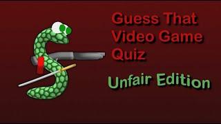 Guess That Video Game Quiz Unfair Edition (1000 Subscriber Special)