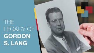 The Legacy of Gordon S. Lang - Lang Business