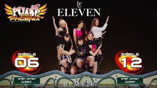 [PUMP IT UP PHOENIX] ELEVEN (일레븐) S6, S12