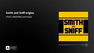 Smith and Sniff origins