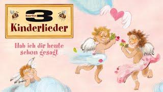 Hab' ich Dir heute schon gesagt? – Schlaflieder für Kinder | 3Berlin Kinderlieder