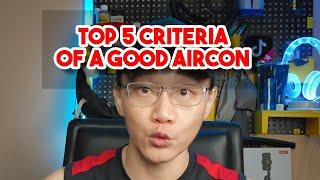 THE  TOP 5 CRITERIA ON CHOOSING THE BEST  AIRCON IN SINGAPORE 