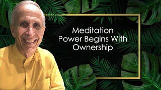 Meditation Power Begins With Ownership