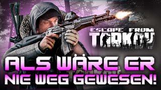 Als wäre er nie weg gewesen! [Escape from Tarkov - Highlights - Deutsch]