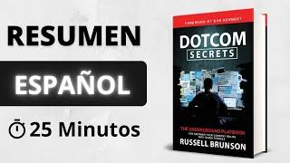 Resumen Del Libro DOTCOM SECRETS (En Español)  Russell Brunson