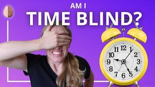 Time Blindness - An ADHD or Executive Dysfunction Trait